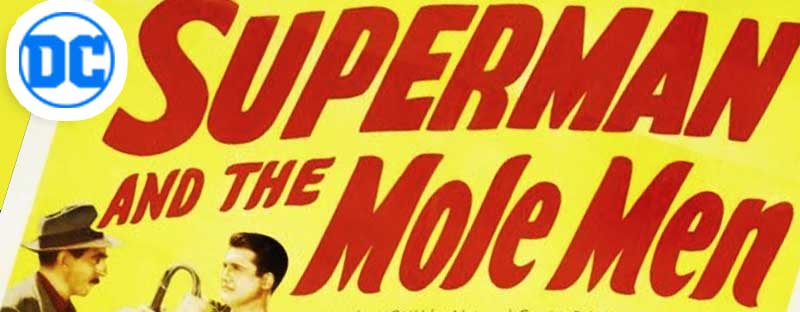 Superman and the Mole Men DC Comics 1951 Film