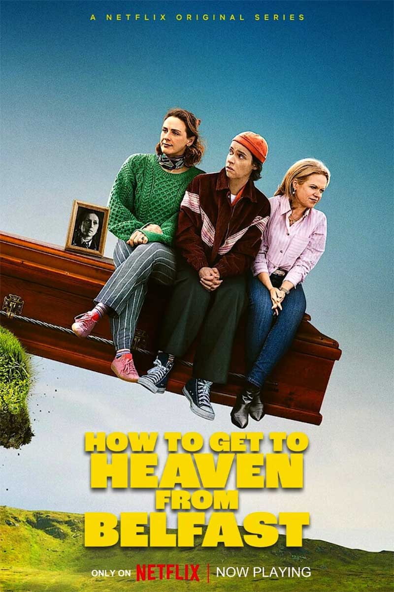 How to get to heaven from Belfast 2026 Series